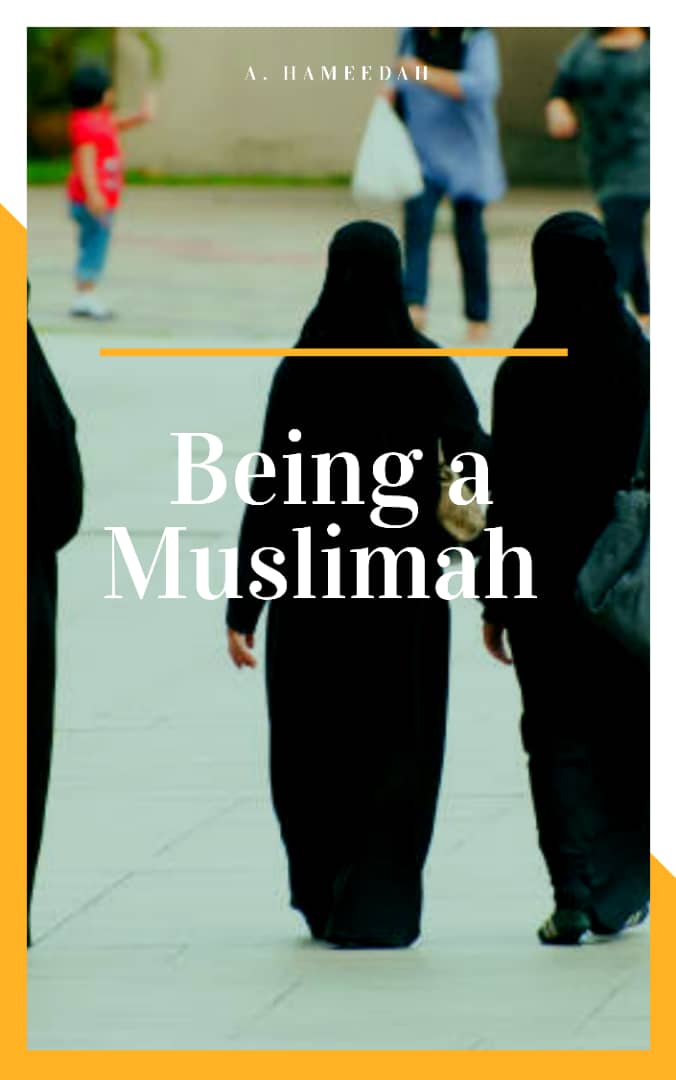 BEING A MUSLIMAH – CHAPTER ONE