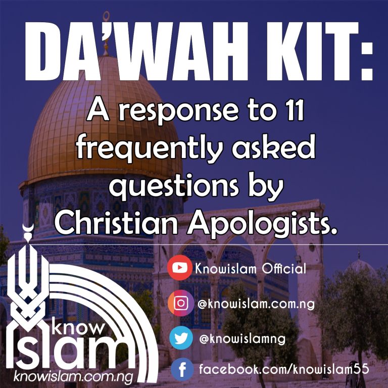 DA’WAH KIT: ANSWERS TO 11 FREQUENTLY ASKED QUESTIONS ABOUT ISLAM BY CHRISTIAN APOLOGISTS AND QUESTIONS CHRISTIANS CANNOT ANSWER